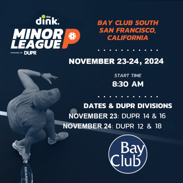 The Dink Minor League Pickleball @ Bay Club South ~ San Francisco, California (November)