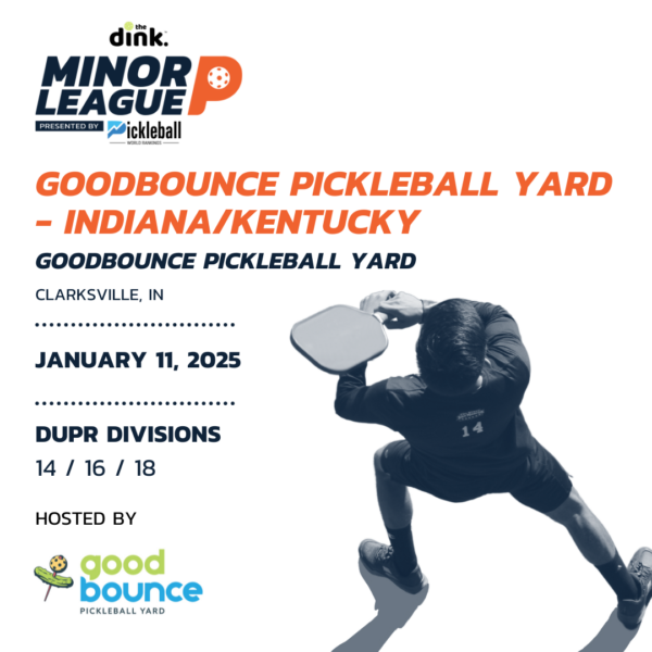 The Dink Minor League Pickleball @ Goodbounce Pickleball Yard ~ Indiana/Kentucky