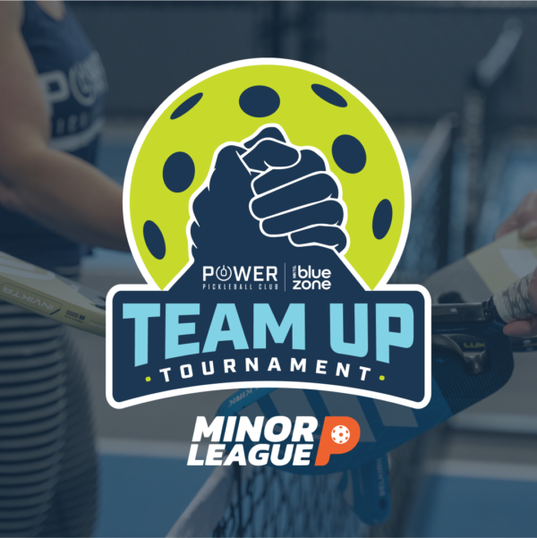 The Dink Minor League Pickleball – Team Up Tournament at Power PBC