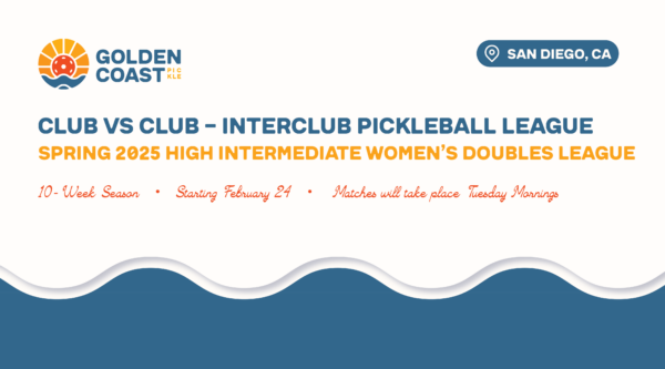 Golden Coast Pickle | Club vs Club | Spring 2025 High Intermediate Women’s Doubles League