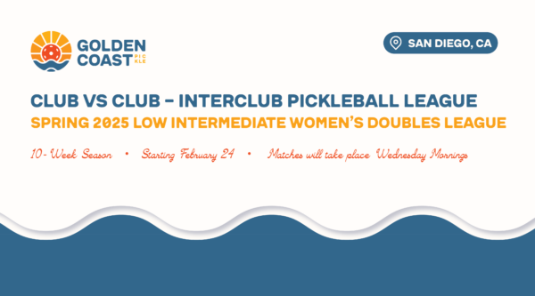 Golden Coast Pickle | Club vs Club | Spring 2025 Low Intermediate Women’s Doubles League