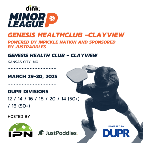 The Dink Minor League Pickleball @ Genesis Healthclub-Clayview powered by InPickle Nation and sponsored by JustPaddles ~ Kansas City, Missouri (March 2025)