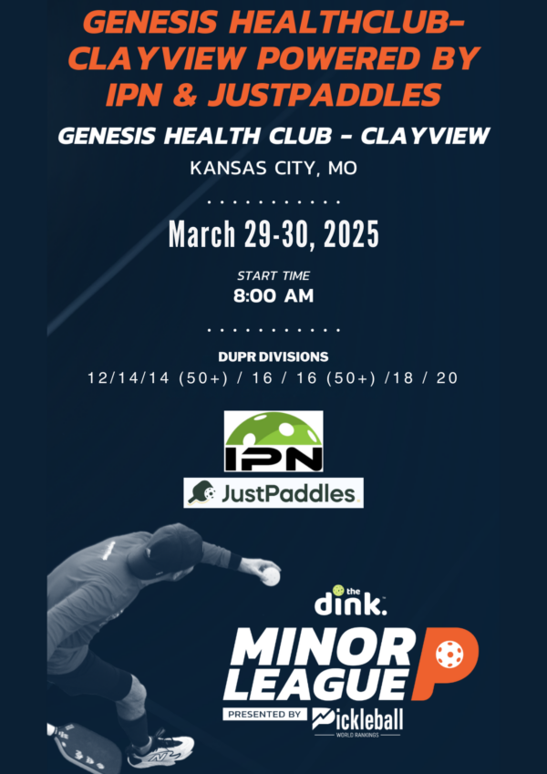 The Dink Minor League Pickleball @ Genesis Healthclub-Clayview powered by InPickle Nation and sponsored by JustPaddles ~ Kansas City, Missouri (March 2025)