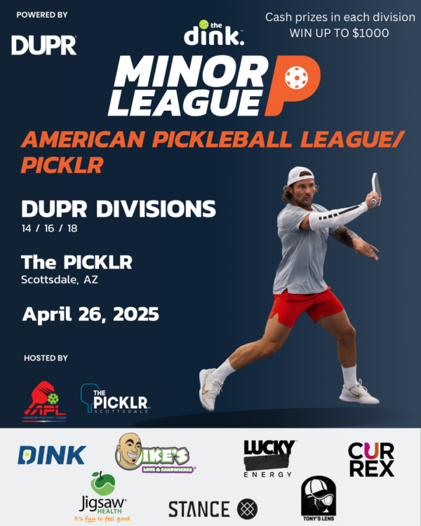 The Dink Minor League Pickleball @ The PICKLR Presented by American Pickleball League Scottsdale, Arizona