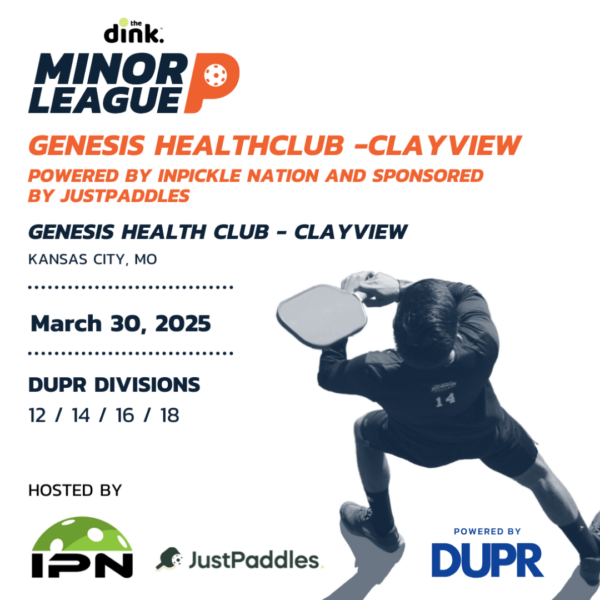 The Dink Minor League Pickleball @ Genesis Healthclub-Clayview powered by InPickle Nation and sponsored by JustPaddles ~ Kansas City, Missouri (March 2025)