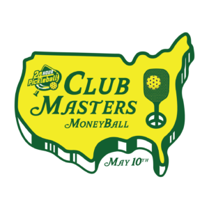 Club Masters MONEYBALL – Presented by 24 Hour Pickleball Club
