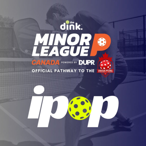 The Dink Minor League Pickleball @ Canada Launch Party and Tournament WEST at IPOP Burnaby, BC