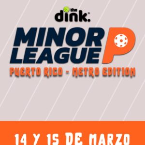 The Dink Minor League Pickleball @ Puerto Rico – East Edition
