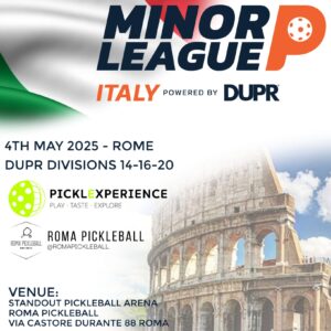 The Dink Minor League Pickleball ITALY @ PICKLEXPERIENCE – Regional ROME – May 4th