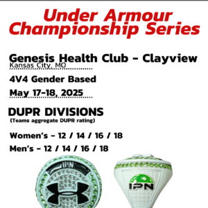 4 Player Under Armour Championship Series powered by InPickle Nation and sponsored by JustPaddles(May 17-18)