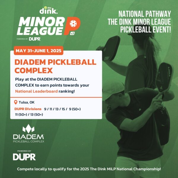 The Dink MiLP v3 @ Diadem Pickleball Complex – Tulsa, Oklahoma