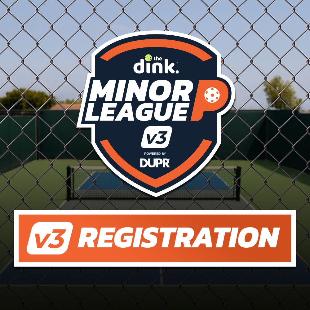 REGISTRATION: 2025 The Dink Minor League Pickleball v3 National Championship